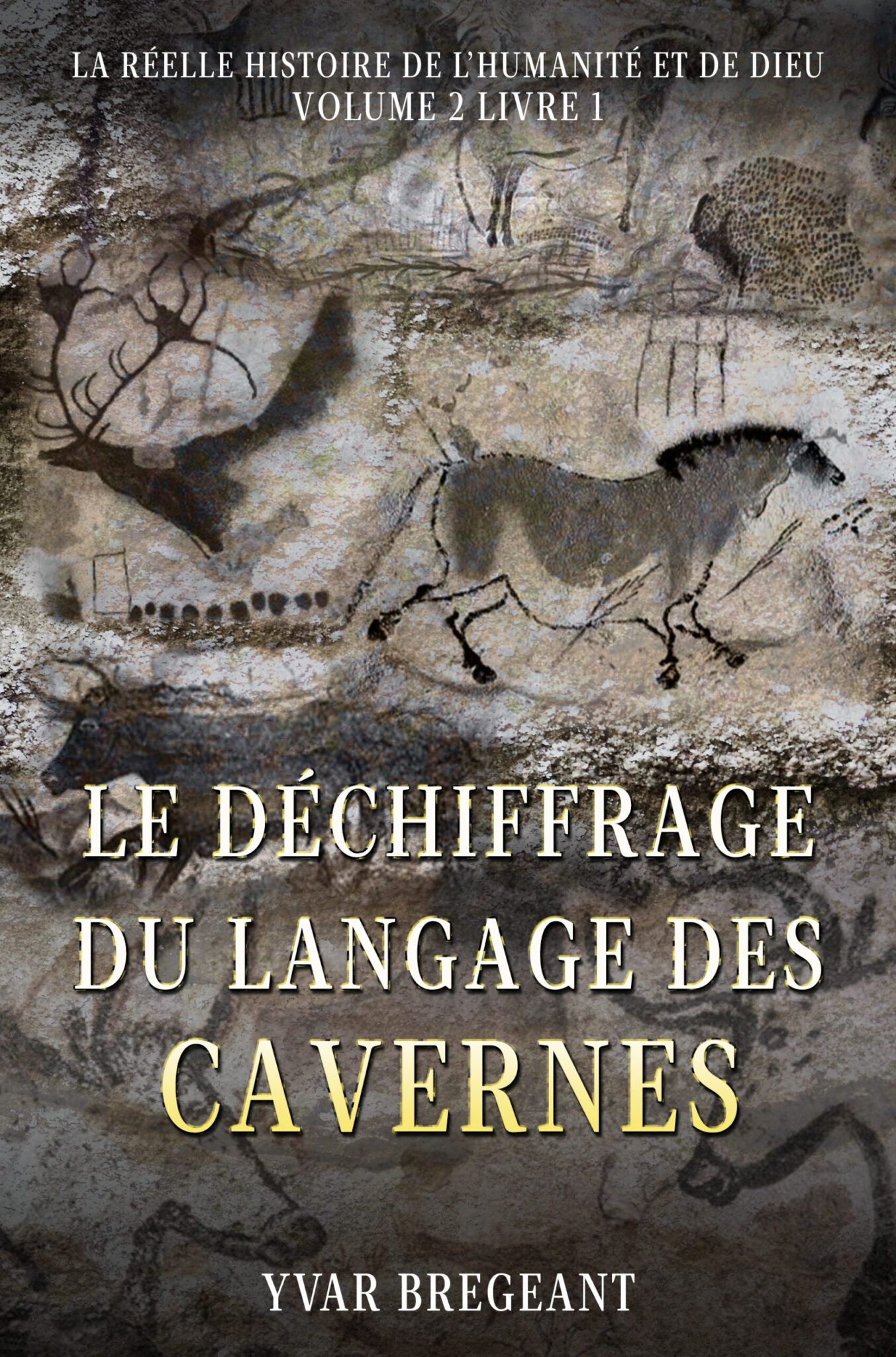 Deciphering the language of the caves Yvar Bregeant